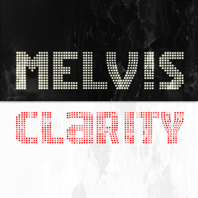 Clarity by Melv!s